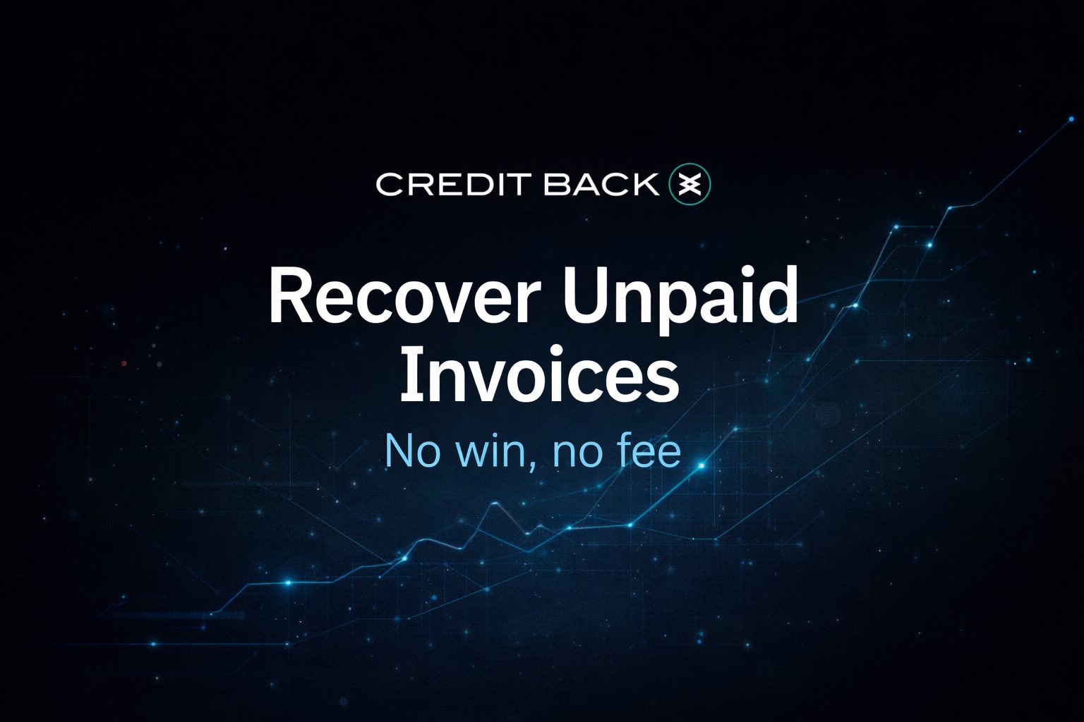 Recover unpaid invoices worldwide with no win no fee debt recovery service by Credit Back